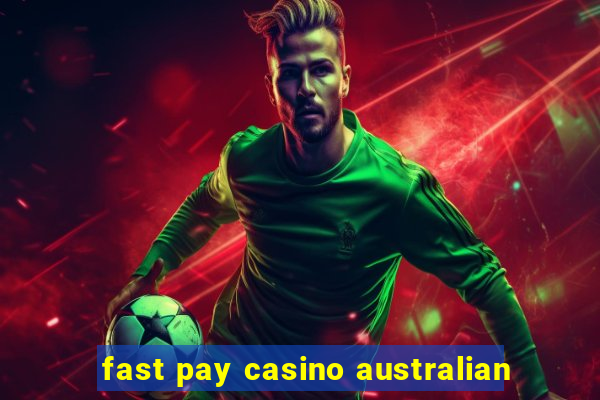 fast pay casino australian