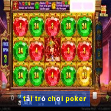 tải trò chơi poker