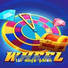 tải ninja phiên bản hack