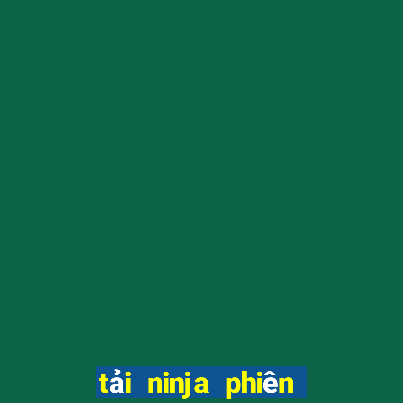 tải ninja phiên bản hack