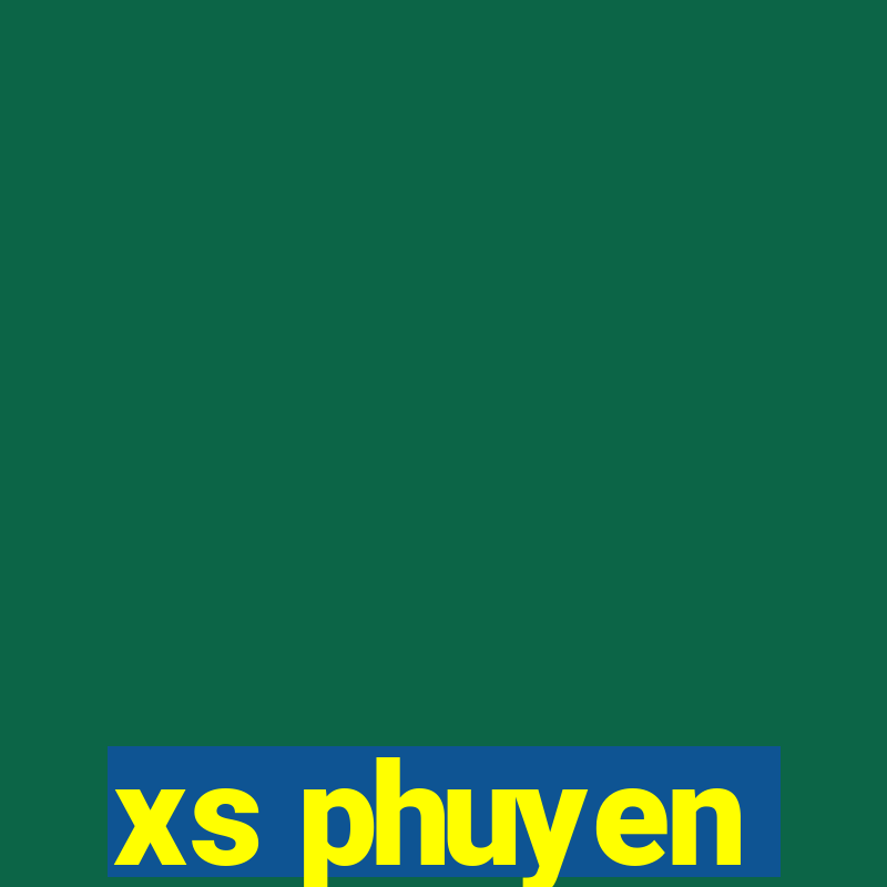 xs phuyen