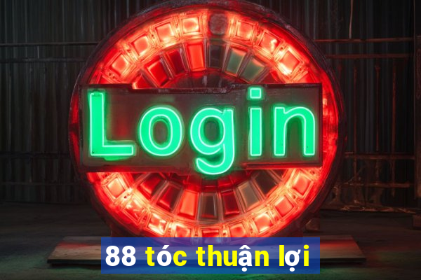 88 tóc thuận lợi