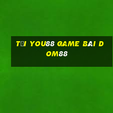 Tải You88 Game Bài Dom88