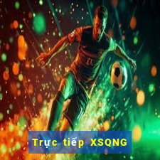 Trực tiếp XSQNG ngày 11