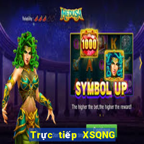 Trực tiếp XSQNG ngày 11