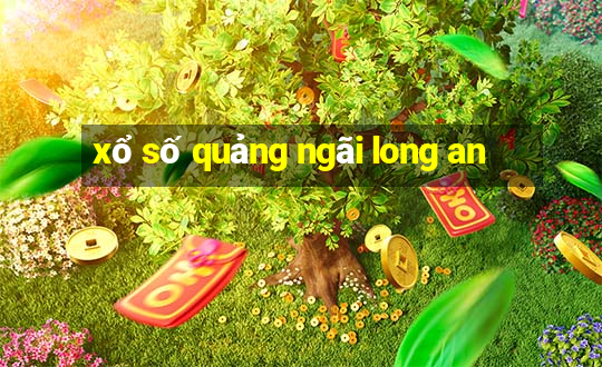 xổ số quảng ngãi long an