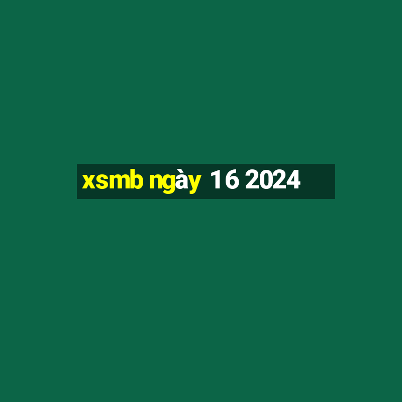 xsmb ngày 1 6 2024