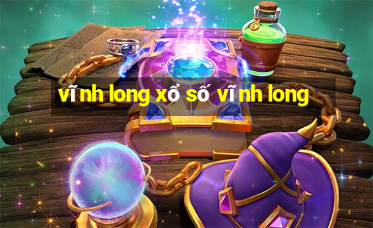 vĩnh long xổ số vĩnh long