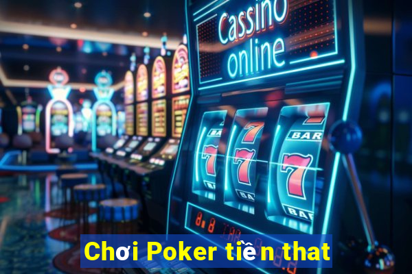 Chơi Poker tiền that