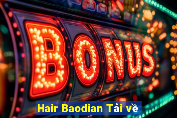 Hair Baodian Tải về