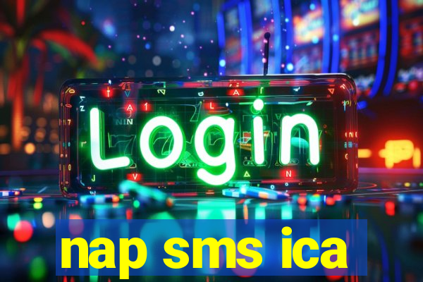 nap sms ica