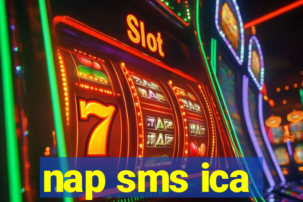 nap sms ica