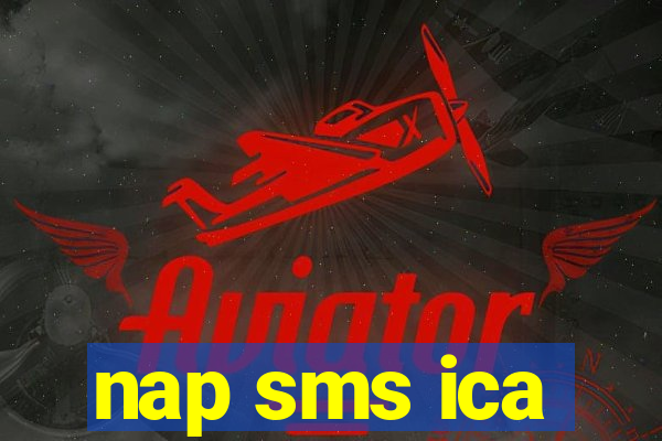 nap sms ica