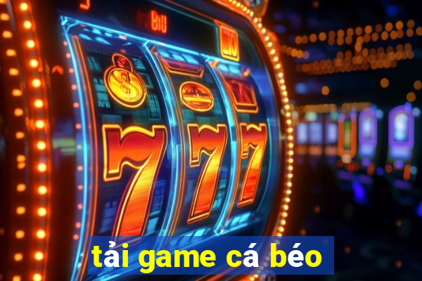 tải game cá béo