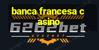 banca francesa casino