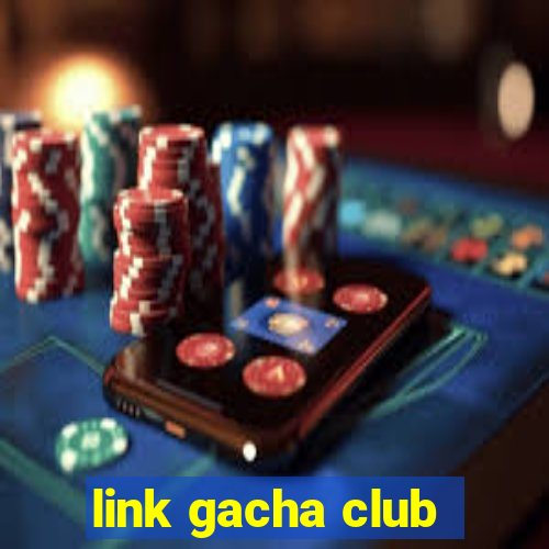 link gacha club