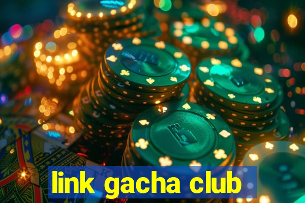 link gacha club