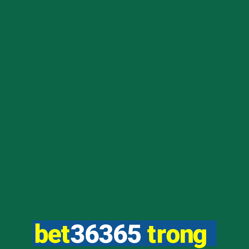 bet36365 trong