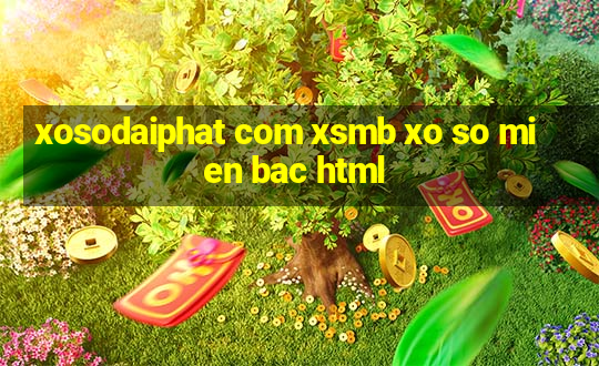 xosodaiphat com xsmb xo so mien bac html