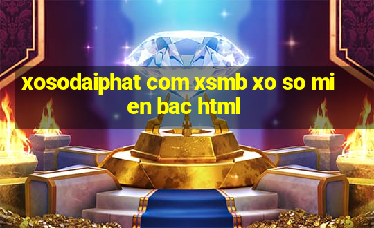 xosodaiphat com xsmb xo so mien bac html