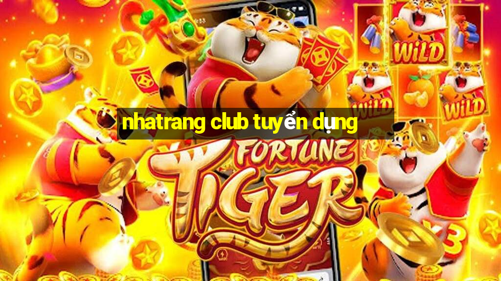 nhatrang club tuyen dung