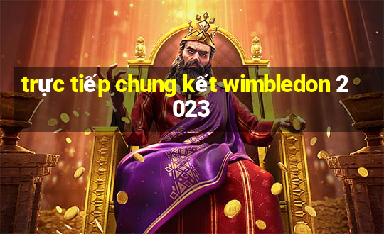 trực tiếp chung kết wimbledon 2023