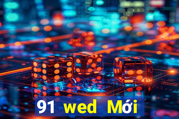 91 wed Mới nhất Nhận tên miền