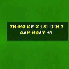 Thống kê xổ Số Điện Toán ngày 13