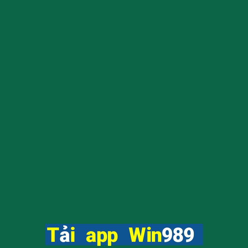 Tải app Win989 Tặng 100k