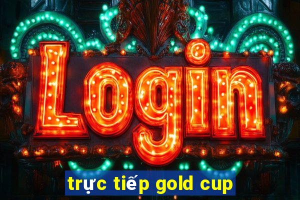 trực tiếp gold cup