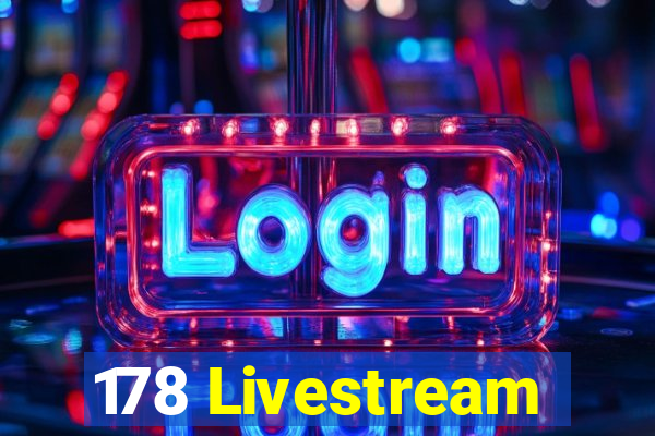 178 Livestream