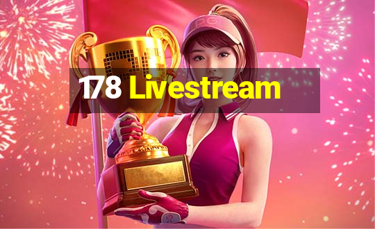 178 Livestream