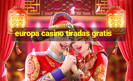 europa casino tiradas gratis