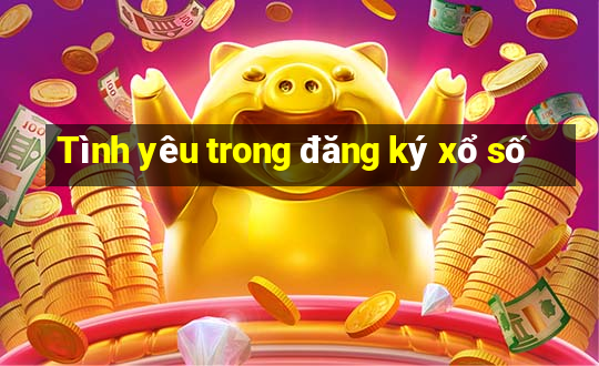 Tình yêu trong đăng ký xổ số