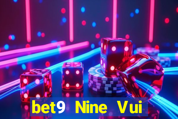 bet9 Nine Vui chơi giải trí