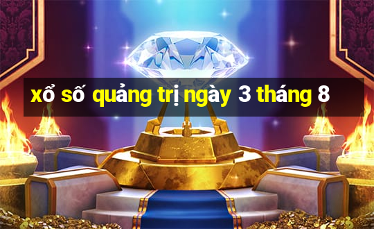 xổ số quảng trị ngày 3 tháng 8