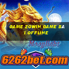 Game Zowin Game Bài Offline