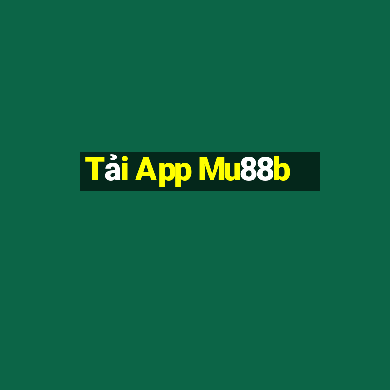 Tải App Mu88b