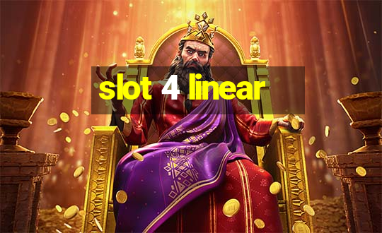 slot 4 linear