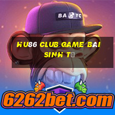 Hu86 Club Game Bài Sinh Tử