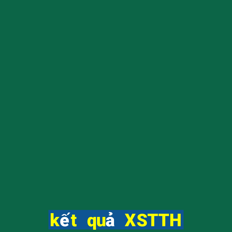 kết quả XSTTH ngày 25