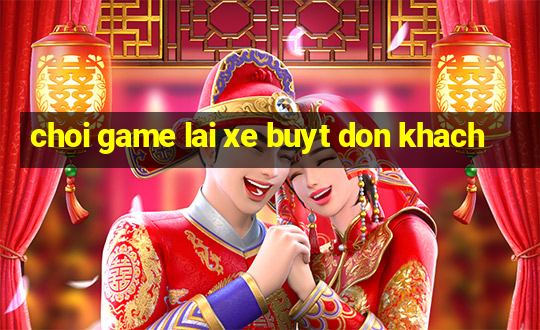 choi game lai xe buyt don khach