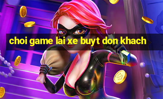 choi game lai xe buyt don khach