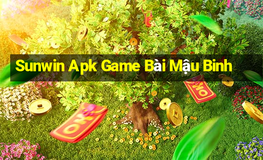 Sunwin Apk Game Bài Mậu Binh