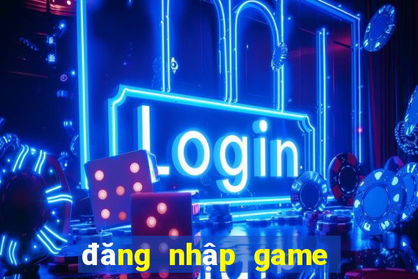 đăng nhập game nổ hũ