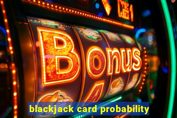 blackjack card probability