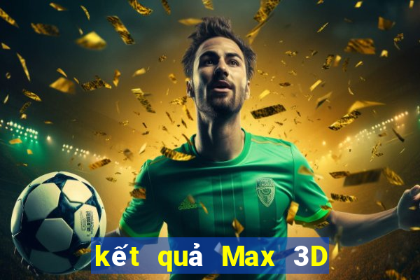 kết quả Max 3D pro ngày 29