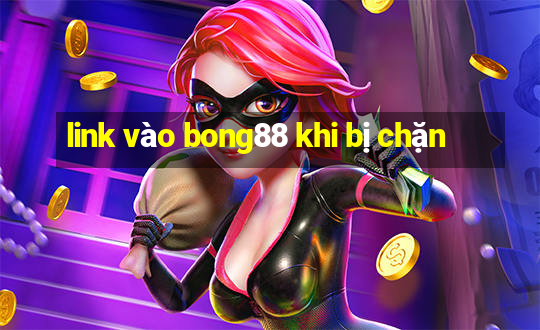 link vào bong88 khi bị chặn