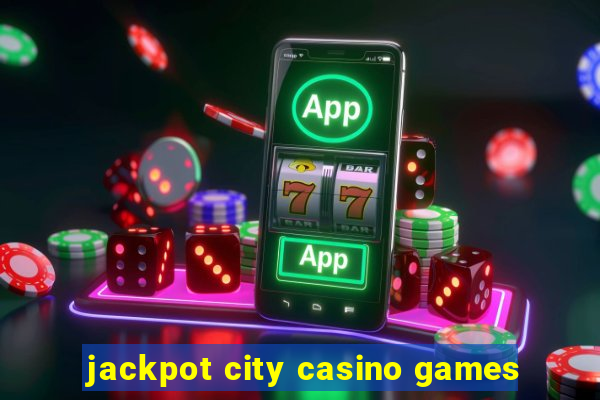 jackpot city casino games