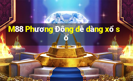 M88 Phương Đông dễ dàng xổ số